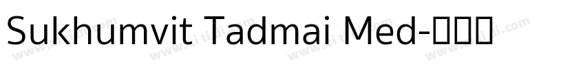 Sukhumvit Tadmai Med字体转换 Sukhumvit Tadmai Med字体转换